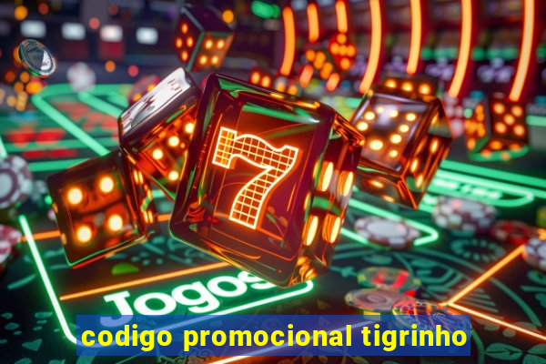 codigo promocional tigrinho